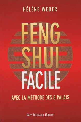 Feng Shui Facile par Helene Weber